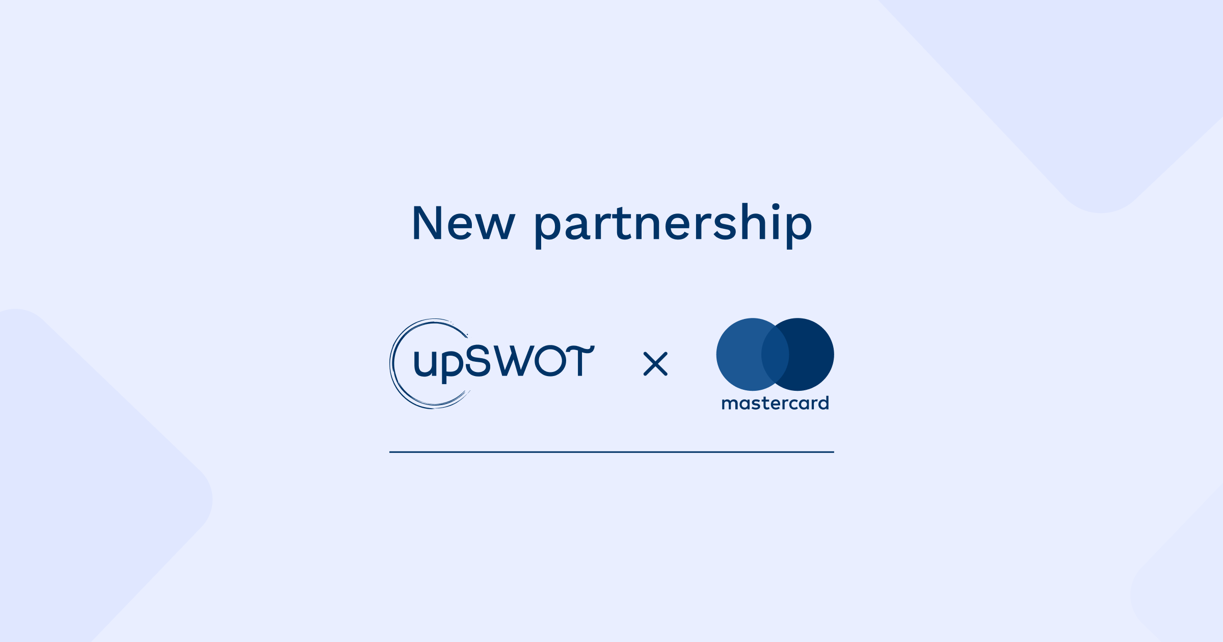 upSWOT and Mastercard Are Partnering on Open Banking Data Analytics to Deliver Embedded Finance and Underwriting Tools